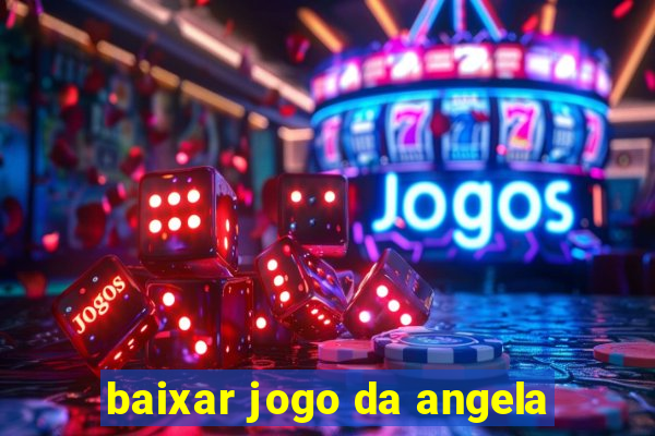 baixar jogo da angela