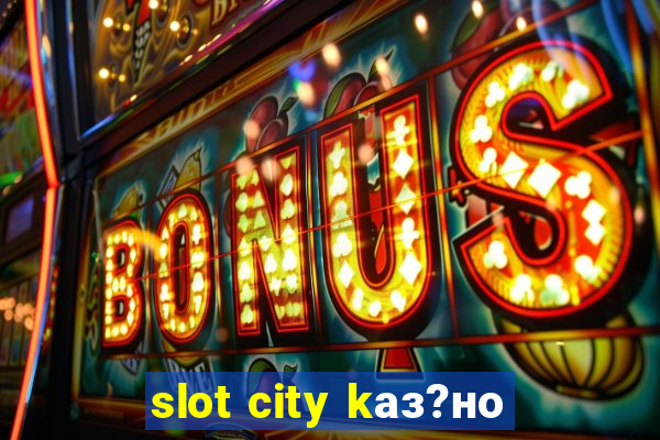 slot city kаз?но