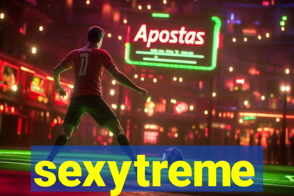 sexytreme