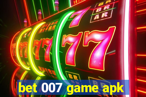 bet 007 game apk