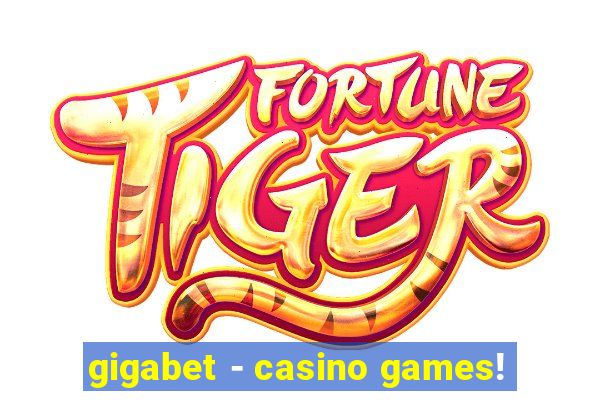 gigabet - casino games!