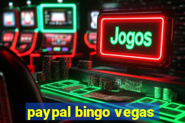 paypal bingo vegas