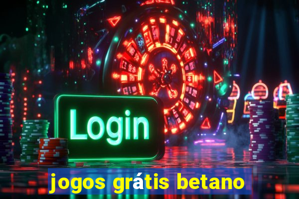 jogos grátis betano