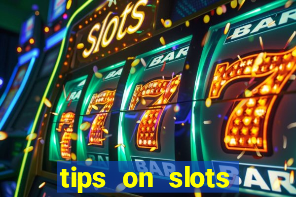 tips on slots machines in the casino