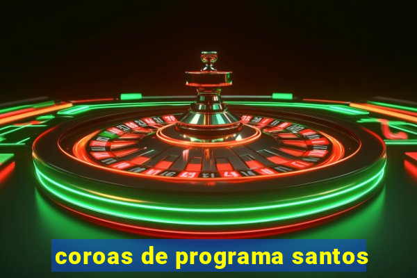 coroas de programa santos