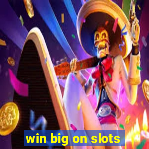 win big on slots