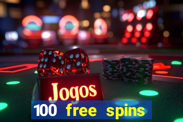 100 free spins casino no deposit