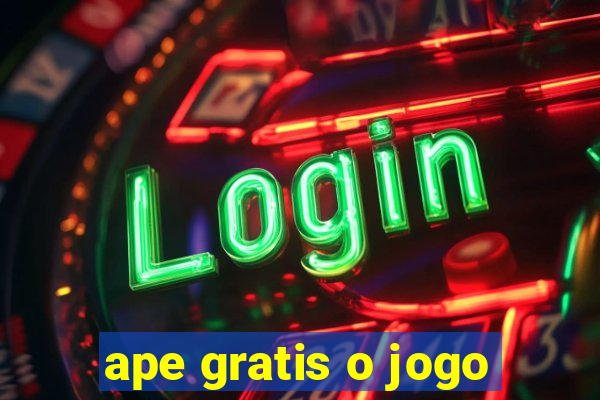 ape gratis o jogo