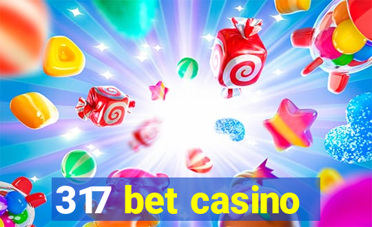 317 bet casino