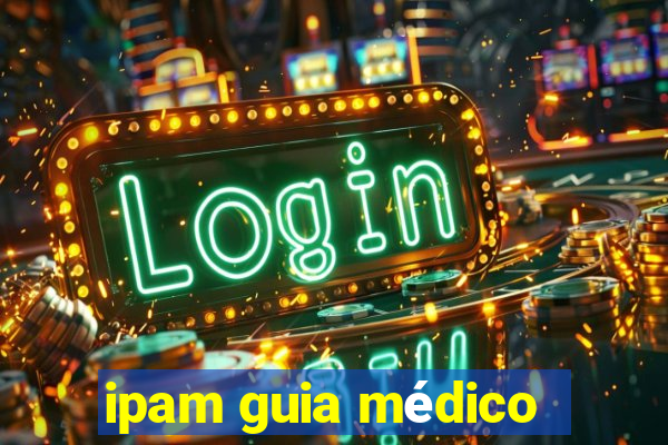 ipam guia médico