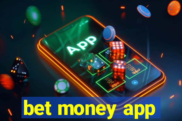 bet money app