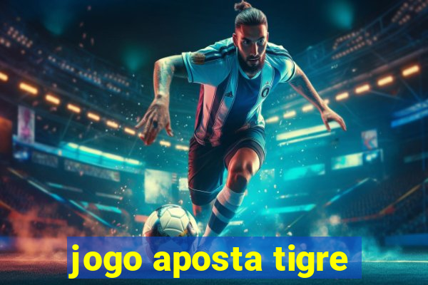 jogo aposta tigre