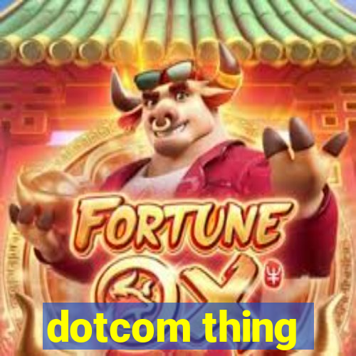 dotcom thing