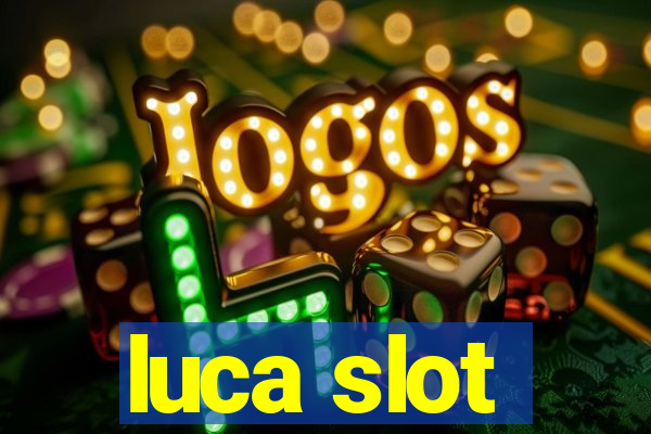 luca slot