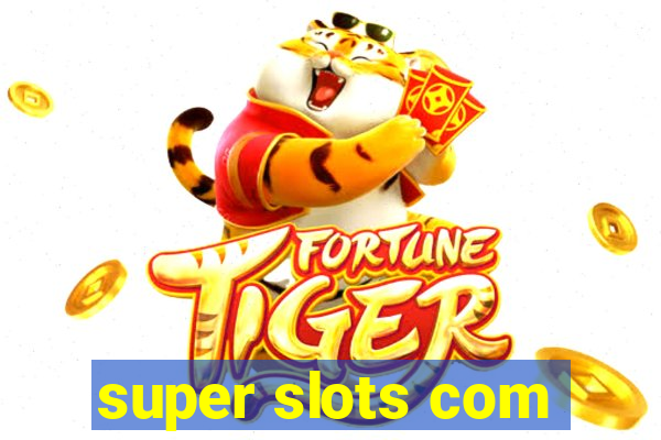 super slots com