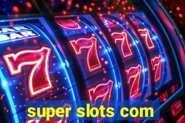 super slots com