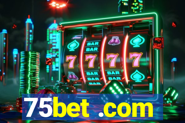 75bet .com