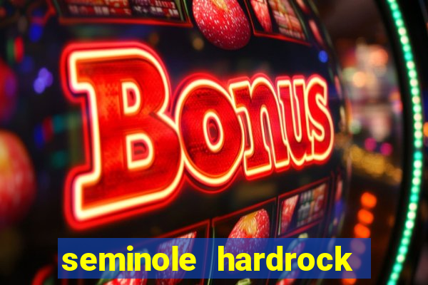 seminole hardrock hotel and casino