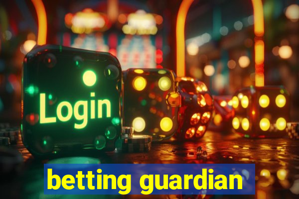 betting guardian