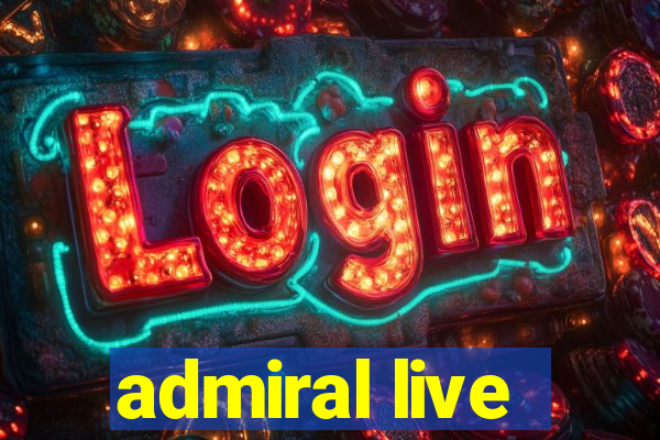 admiral live