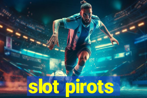 slot pirots