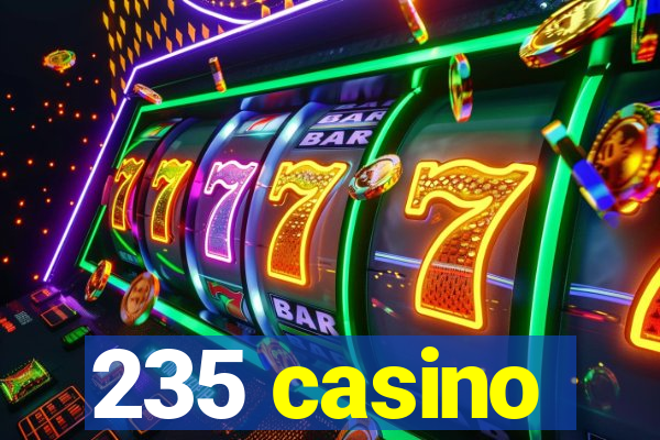 235 casino