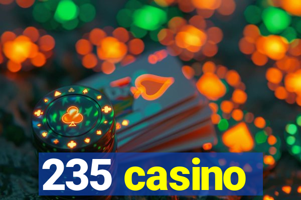 235 casino