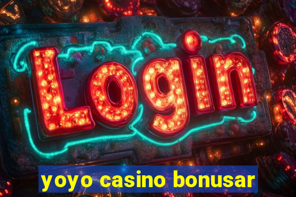 yoyo casino bonusar