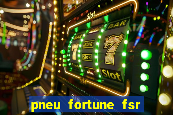 pneu fortune fsr 801 é bom