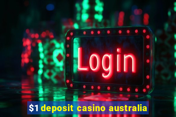 $1 deposit casino australia