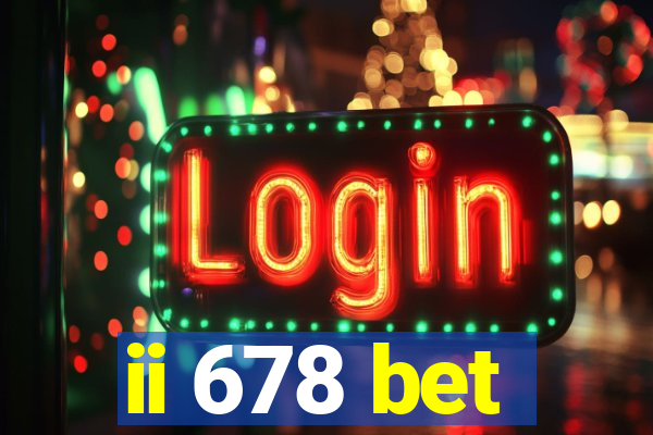 ii 678 bet