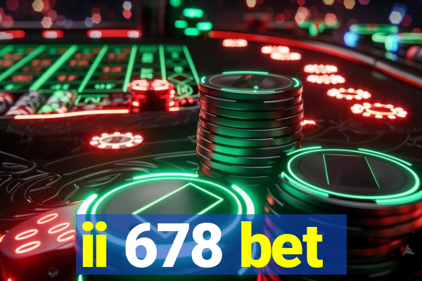 ii 678 bet