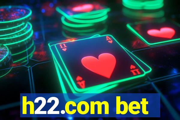 h22.com bet