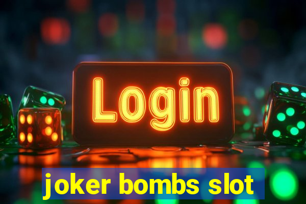 joker bombs slot