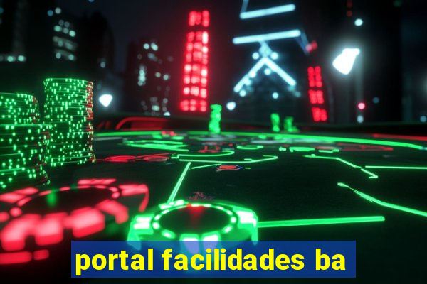 portal facilidades ba