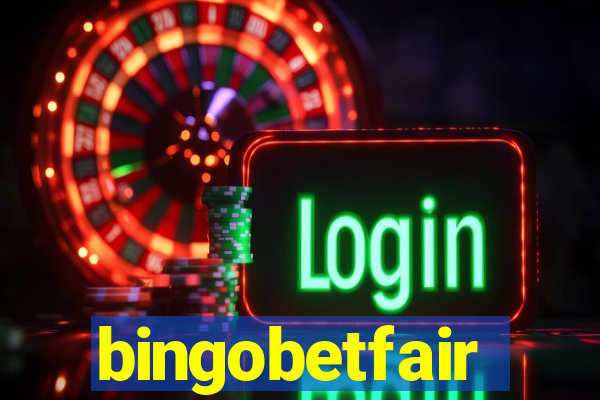 bingobetfair