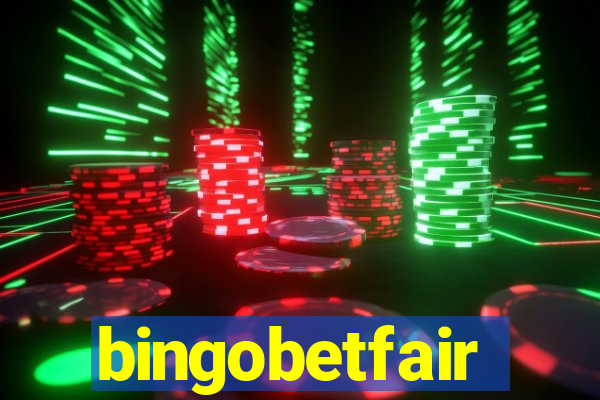 bingobetfair