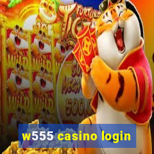 w555 casino login