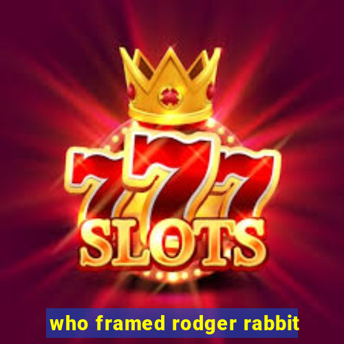 who framed rodger rabbit