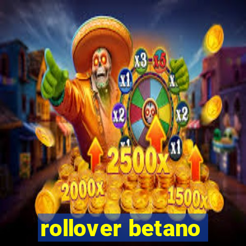 rollover betano