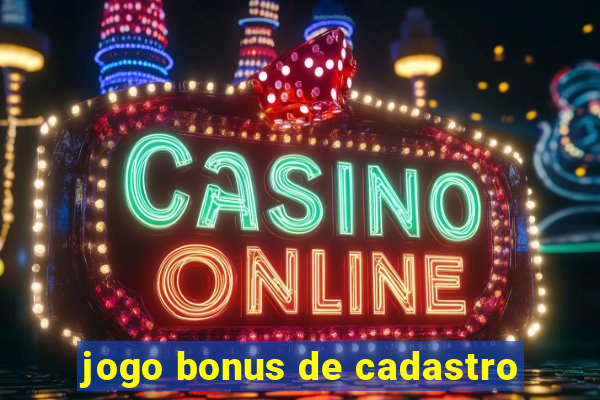 jogo bonus de cadastro