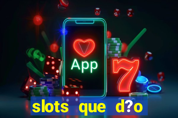 slots que d?o b?nus no cadastro