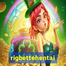 rigbettehentai