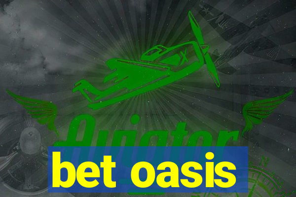 bet oasis