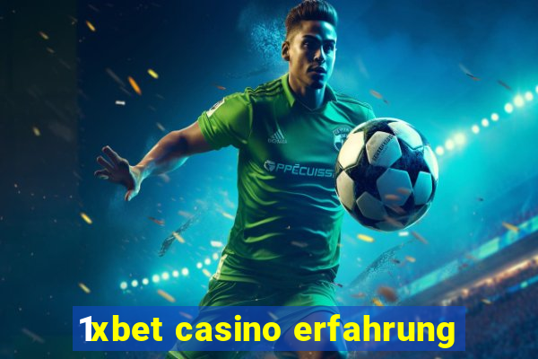 1xbet casino erfahrung