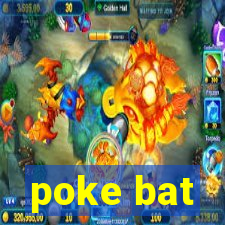 poke bat