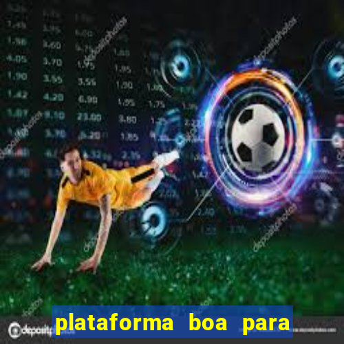 plataforma boa para jogar tigrinho