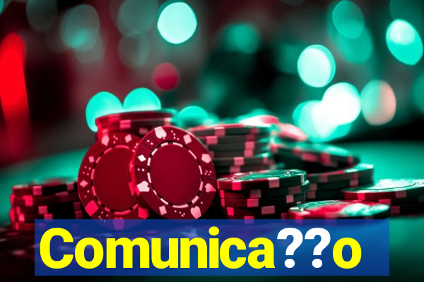 Comunica??o