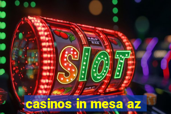 casinos in mesa az