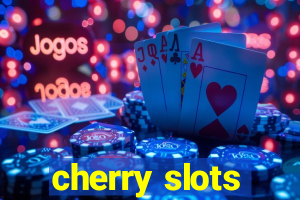 cherry slots